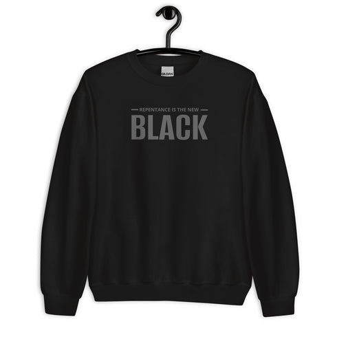 Repentance Is The New Black Sweatshirt