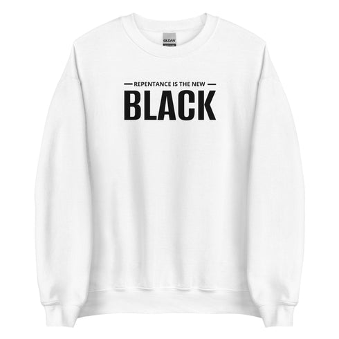Repentance Is The New Black Onyx Sweatshirt