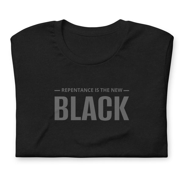Repentance Is The New Black T-Shirt