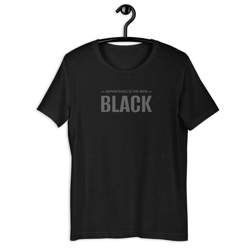 Repentance Is The New Black T-Shirt